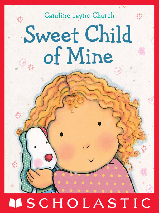 Title details for Sweet Child of Mine by Caroline Jayne Church - Wait list